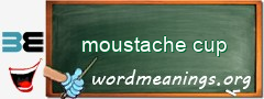 WordMeaning blackboard for moustache cup